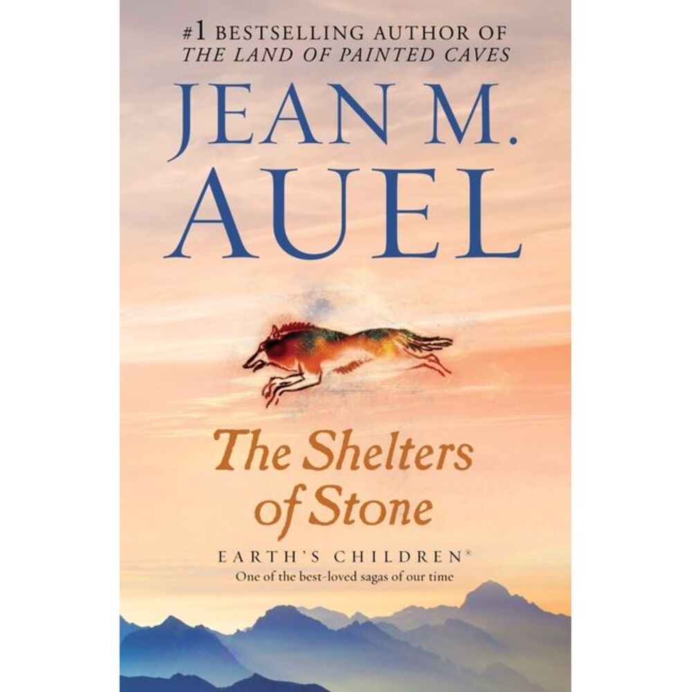 The Shelters of Stone: Earth's Children, Book Five -- Jean M. Auel